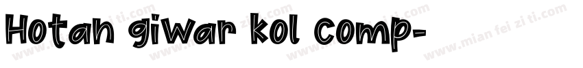 Hotan giwar kol comp字体转换